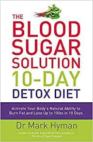 blood sugar solution 10 day detox diet dr mark hyman