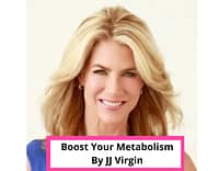 boost your metabolism by jj virgin