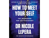 how to meet yourself dr nicole lepera