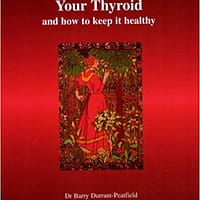 your thyroid and how to keep it healthy book dr barry durrant-peatfield