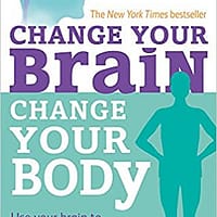 Change Your Brain Change Your Body Dr Daniel Amen