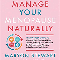 manage your menopause naturally maryon stewart