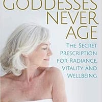 goddesses never age dr christiane northrup