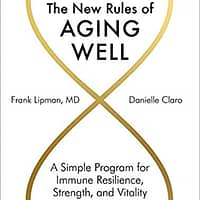 new rules of aging well frank lipman md