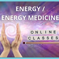 ENERGY / ENERGY MEDICINE - Classes / Courses