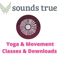 SOUNDS TRUE - Yoga & Movement Classes & Downloads