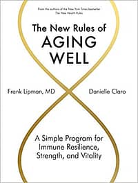 new rules of aging well frank lipman md
