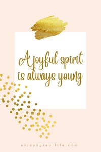 quote a joyful spirit is always young
