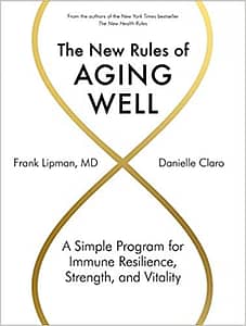 new rules of aging well frank lipman md