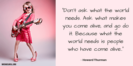 don't ask what the world needs quote by howard thurman