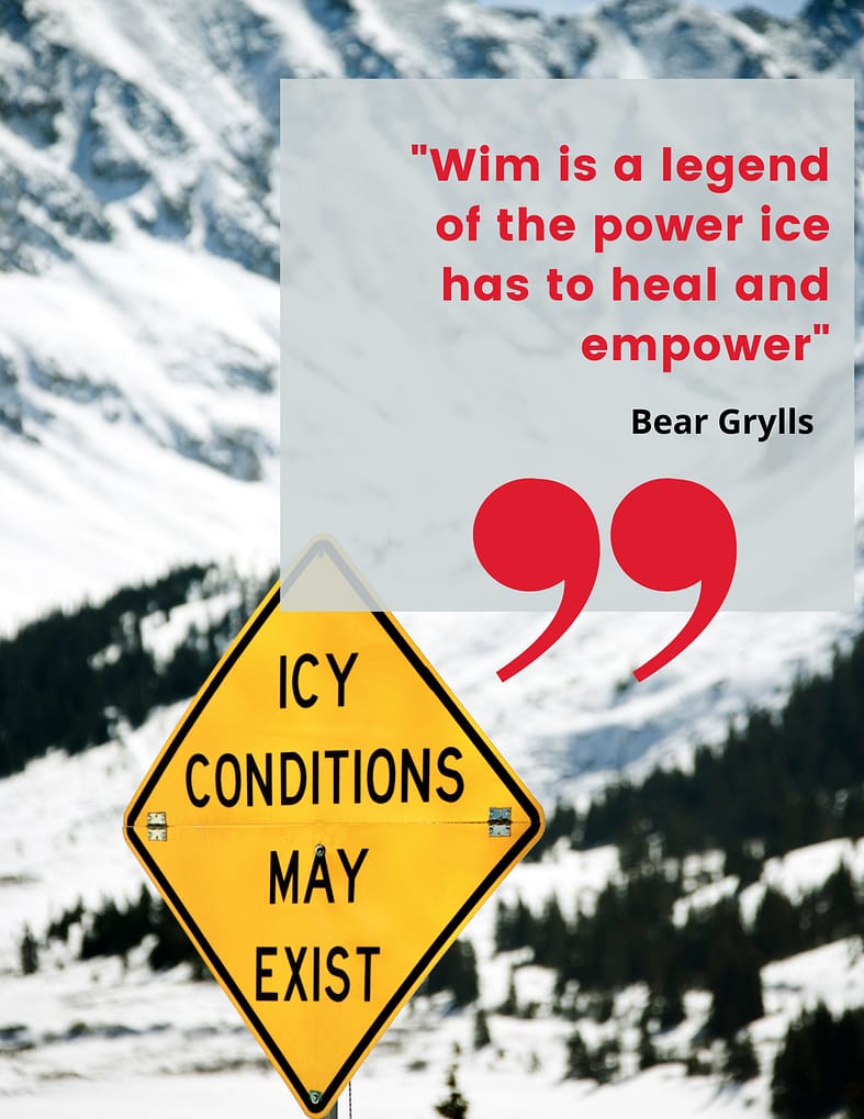 quote by bear grylls about wim hof - wim hof is a legend of the power ice has to heal and empower