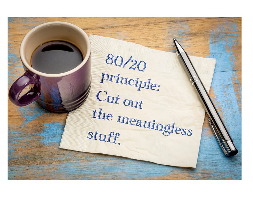 80 20 pareto principle cut out the meaningless stuff